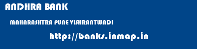 ANDHRA BANK  MAHARASHTRA PUNE VISHRANTWADI   banks information 